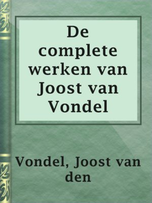 cover image of De complete werken van Joost van Vondel